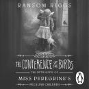 The Conference of the Birds: Miss Peregrine's Peculiar Children Audiobook