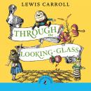 Through the Looking Glass and What Alice Found There Audiobook