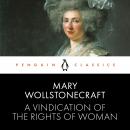 A Vindication of the Rights of Woman: Penguin Classics Audiobook