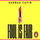 Foul is Fair: a razor-sharp revenge thriller for the #MeToo generation Audiobook