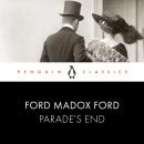Parade's End: Penguin Classics, Ford Madox Ford