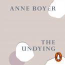 The Undying: A Meditation on Modern Illness Audiobook