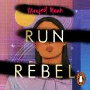 Run, Rebel, Manjeet Mann