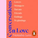 Conversations on Love: with Philippa Perry, Dolly Alderton, Roxane Gay, Stephen Grosz, Esther Perel, Audiobook