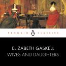 Wives and Daughters: Penguin Classics Audiobook