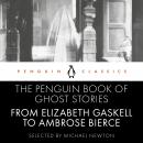 The Penguin Book of Ghost Stories: From Elizabeth Gaskell to Ambrose Bierce Audiobook