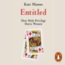 Entitled: How Male Privilege Hurts Women Audiobook