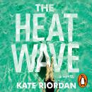 The Heatwave: The tense psychological suspense that everyone is reading this summer Audiobook