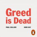 Greed Is Dead: Politics After Individualism Audiobook