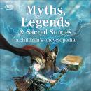 Myths, Legends & Sacred Stories: A Children's Encyclopedia Audiobook