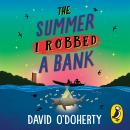 The Summer I Robbed A Bank Audiobook