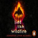 Lies Like Wildfire Audiobook