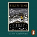 Serpentine: A short story from the world of His Dark Materials and The Book of Dust Audiobook