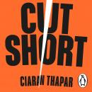 Cut Short: Why we’re failing our youth – and how to fix it Audiobook