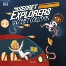 The Secret Explorers and the Comet Collision Audiobook