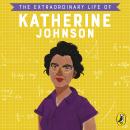The Extraordinary Life of Katherine Johnson Audiobook