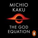The God Equation: The Quest for a Theory of Everything Audiobook