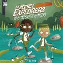 The Secret Explorers and the Rainforest Rangers Audiobook