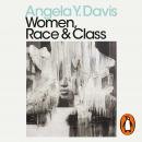 Women, Race & Class: Penguin Modern Classics Audiobook
