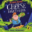 Aldrin Adams and the Cheese Nightmares Audiobook