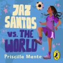 The Dream Team: Jaz Santos vs. the World Audiobook