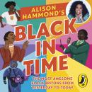 Black in Time: The Most Awesome Black Britons from Yesterday to Today Audiobook