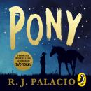 Pony: from the bestselling author of Wonder Audiobook