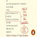 How To Get Your Act Together: A Judgement-Free Guide to Diversity and Inclusion for Straight White M Audiobook