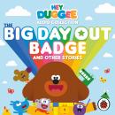 Hey Duggee Audio Collection: The Big Day Out Badge and Other Stories Audiobook