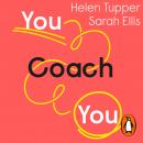 You Coach You: How to Overcome Challenges and Take Control of Your Career Audiobook