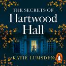 The Secrets of Hartwood Hall: The mysterious and atmospheric gothic novel for fans of Stacey Hall Audiobook