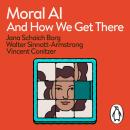 Moral AI: And How We Get There Audiobook