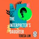 The Interpreter's Daughter: A remarkable true story of feminist defiance in 19th Century Singapore Audiobook