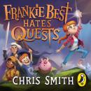 Frankie Best Hates Quests Audiobook