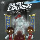 The Secret Explorers and the Haunted Castle Audiobook