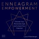 Enneagram Empowerment: Discover Your Personality Type and Transform Your Life Audiobook