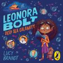 Leonora Bolt: Deep Sea Calamity Audiobook