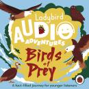 Birds of Prey: Ladybird Audio Adventures Audiobook