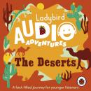 The Deserts: Ladybird Audio Adventures Audiobook