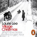 Village Christmas: And Other Notes on the English Year Audiobook