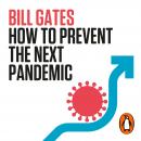 How To Prevent the Next Pandemic Audiobook