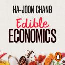 Edible Economics: A Hungry Economist Explains the World Audiobook