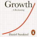 Growth: A Reckoning Audiobook