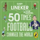 50 Times Football Changed the World Audiobook