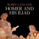Homer and His Iliad Audiobook