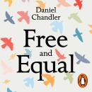 Free and Equal: What Would a Fair Society Look Like? Audiobook