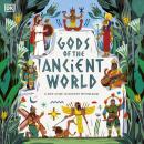 The Gods of the Ancient World: A Kids’ Guide to Ancient Mythologies Audiobook
