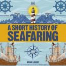 A Short History of Seafaring Audiobook