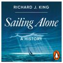 Sailing Alone: A History Audiobook