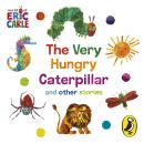 The World of Eric Carle: The Very Hungry Caterpillar and other Stories Audiobook